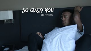 See Naylors - So Over You [Official Music Video]