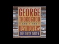 George Thorogood & the Destroyers - Run Myself Out Of Town