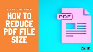 How to Reduce PDF File Size Adobe Illustrator 2020 | Compress PDF File
