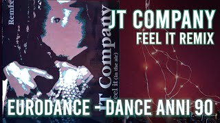 JT Company - Feel It REMIX (K.J. Humanize Rmx) 1995 EURODANCE
