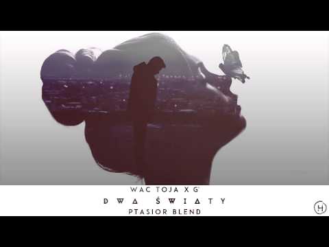 WAC TOJA - DWA ŚWiATY X G' Ptasior Blend