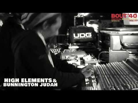BOUT'40 FEST #9 - HIGH ELEMENTS FT. BUNNINGTON JUDAH "Jah Will Guide Us" ③