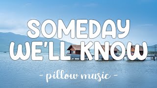 Someday We&#39;ll Know - Mandy Moore (Feat. Jonathan Foreman) (Lyrics) 🎵