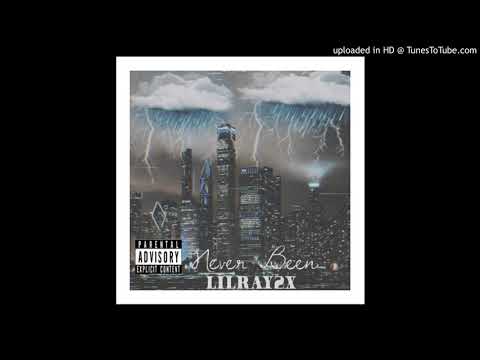LilRay2x - "Never Been" (Official Audio)