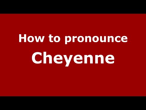 How to pronounce Cheyenne