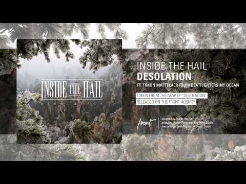 Inside The Hail - Desolation (Ft. Timon Mattelaer of Death Enters My Ocean)