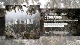 Inside The Hail - Desolation (Ft. Timon Mattelaer of Death Enters My Ocean)