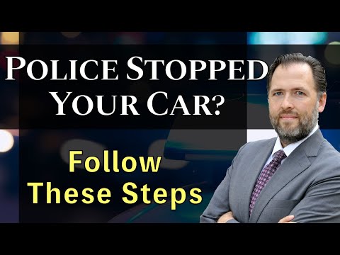 Police Stopped Your Car? Follow These Steps to Protect Your Rights