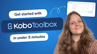 KoboToolbox Tutorial: How to start collecting data in 5 minutes