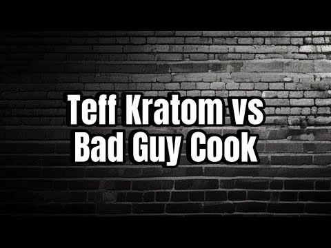 Teff Kratom vs BadGuyCook