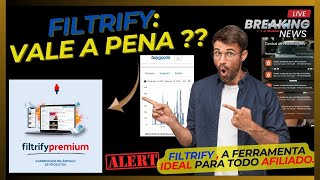 FILTRIFY VALE A PENA ? Funciona Mesmo ? Economize Tempo e Maximize Seus Ganhos ! #Review