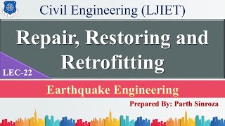 Lec-22_Repair, Restoring and Retrofitting | Earthquake Engineering | Civil Engineering