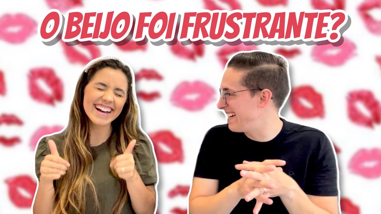 NOSSO PRIMEIRO BEIJO + DOR DE BARRIGA | parte 2 | como nos conhecemos