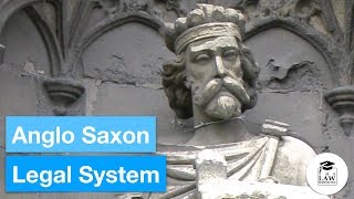 History of English Law - Anglo Saxon Legal System
