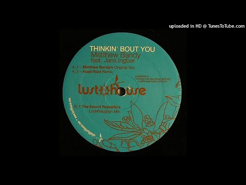 Matthew Bandy Feat. Jans Ingber ‎| Thinkin' Bout You (The Sound Republic's Lust4Vaughan Mix)