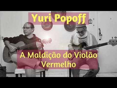 YURI POPOFF - A Maldição do Violão Vermelho