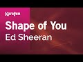 Shape of You - Ed Sheeran | Karaoke Version | KaraFun