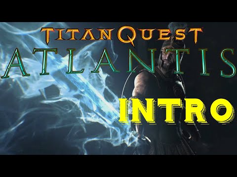 Titan Quest: Atlantis - Intro (Original quality)
