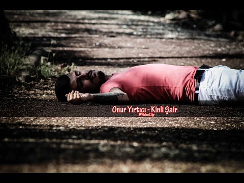 Onur Yırtıcı - Kinli Şair ( Hüzün ) #VideoClip