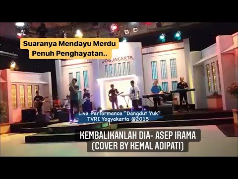 Kembalikanlah Dia - Asep Irama (cover) by Kemal Adipati