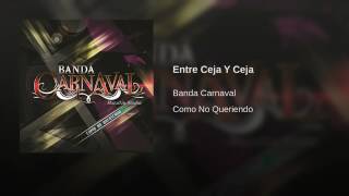 Entre Ceja y ceja Banda Carnaval