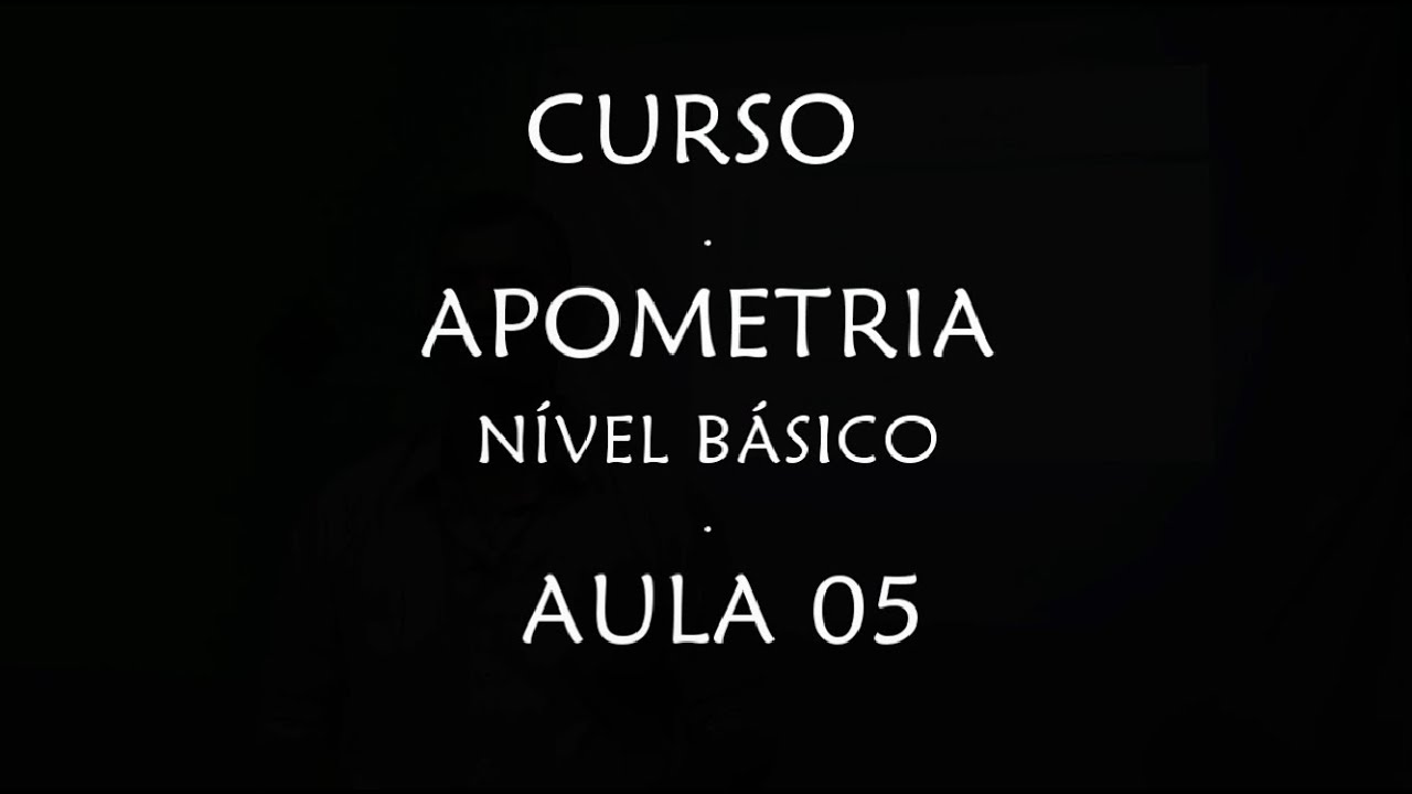 CURSO: APOMETRIA - NÍVEL BÁSICO - 5ª AULA