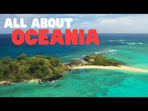 All about Oceania | Learn about this beautiful region in the Pacific Ocean