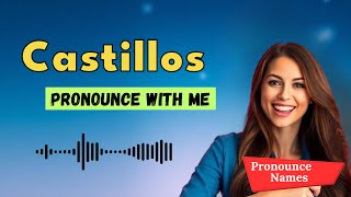 How to pronounce Castillos