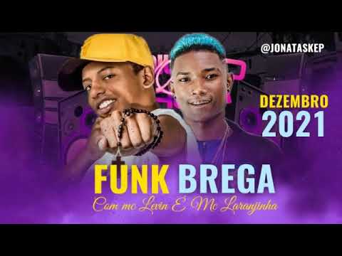 🔊 TOP BREGA FUNK CD DEZEMBRO 2021 MC LEVIN E MC LARANJINHA OS MELHORES LANÇAMENTOS E AS MAIS TOCADA