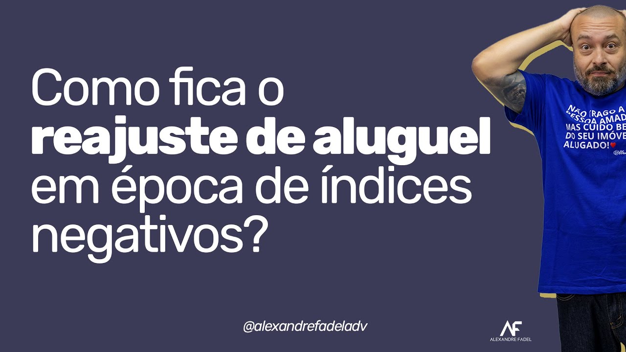[AULÃO] Como fica o reajuste de aluguel em época de índices negativos?
