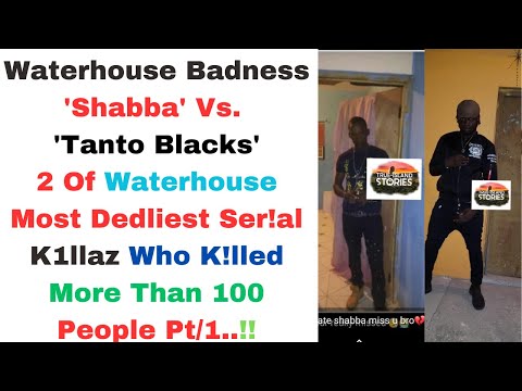 "SHABBA VS TANTO BLACKS'.. "WATERHOUSE" MOST DEDDLY ,,THE INTRODUCTION PT/1