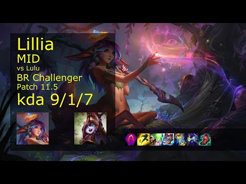 Lillia Mid vs Lulu - BR Challenger 9/1/7 Patch 11.5 Gameplay