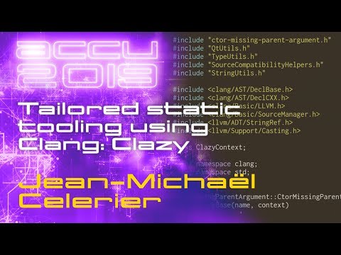 Tailored static tooling using Clang: Clazy - Jean-Michaël Celerier [ACCU 2019]