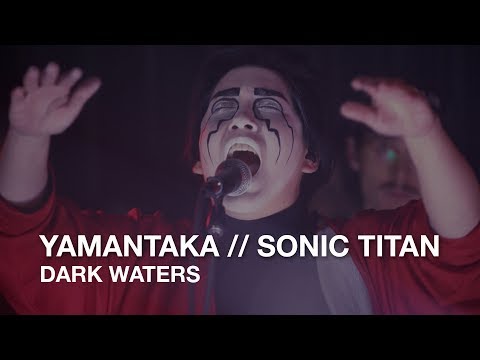 Yamantaka // Sonic Titan | Dark Waters | First Play Live