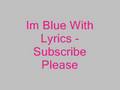 Im Blue (DaBaDe) Lyrics 