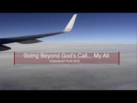 Going Beyond God's Call... My All - Empowered Youth 2018