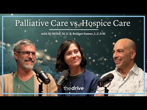 @PeterAttiaMD - "The Difference Between Palliative and Hospice Care | with BJ Miller, M.D. & Bridget Sumer, L.C.S.W."