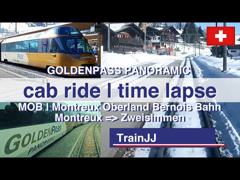 TIME LAPSE Drivers Eye View  GoldenPass Panoramic Montreux - Zweisimmen MOB | Führerstandsmitfahrt
