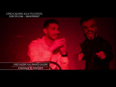 LINO CALONE feat FRANCO CALONE - OMMO 'E NIGHT - Official Video