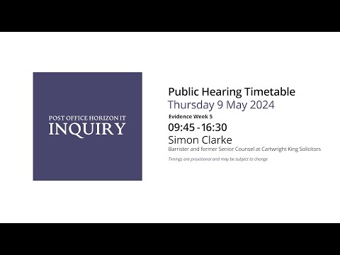 Simon Clarke - Day 135 AM (09 May 2024) - Post Office Horizon IT Inquiry