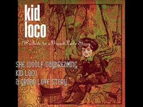 She Woolf Daydreaming- Kid Loco
