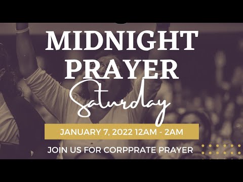 MIDNIGHT PRAYER - Saturday January 7, 2023