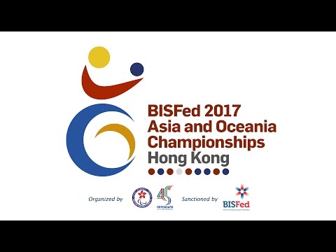 BISFed 2017 Asia and Oceania Championships – Hong Kong (Channel 1) 25/5/2017