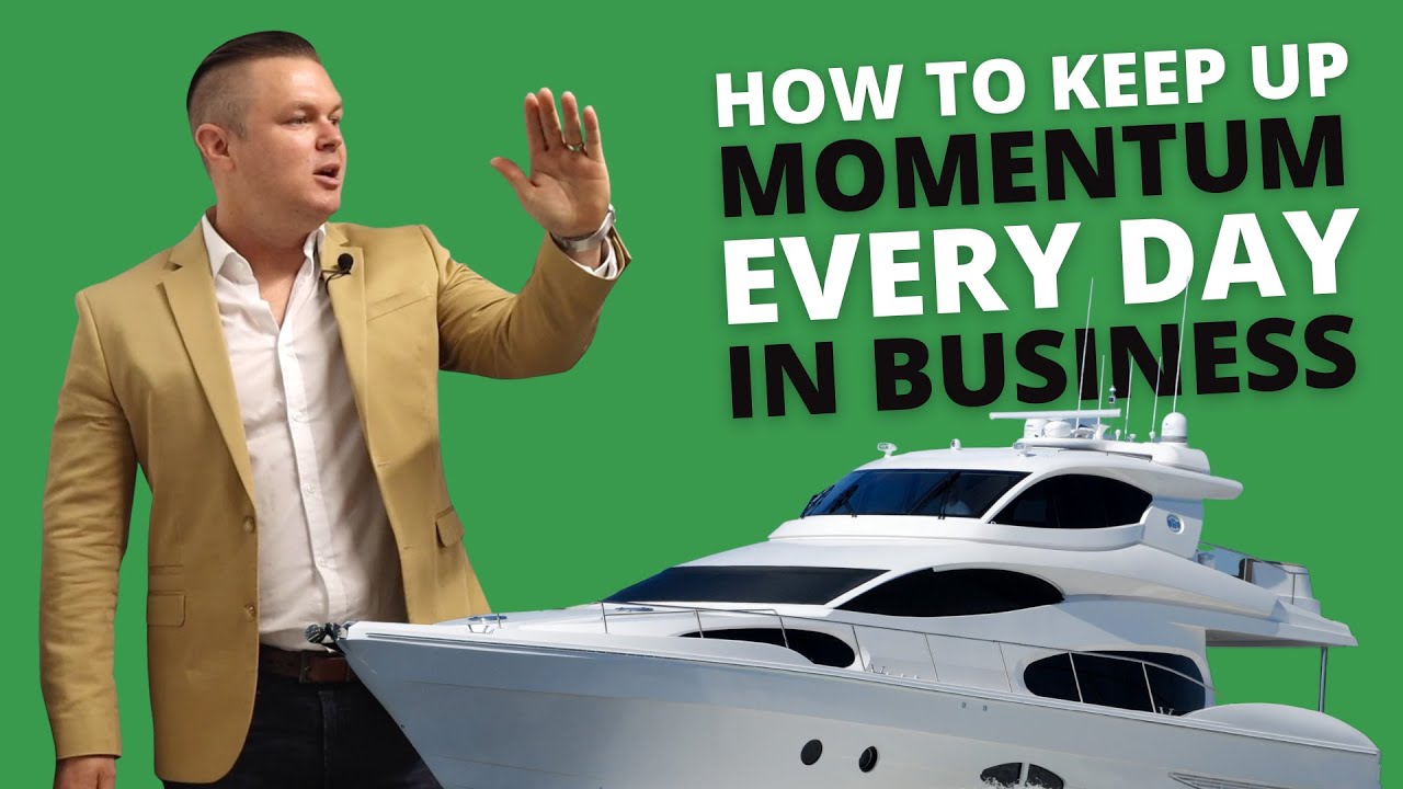 How To Keep Up Momentum Every Day In Business