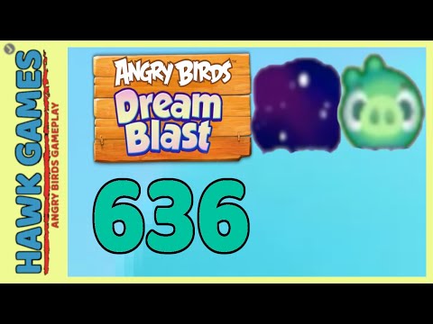 Angry Birds Dream Blast Level 636  - Walkthrough, No Boosters