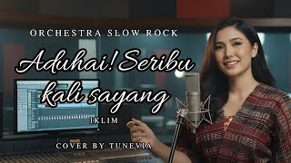 Download lagu Aduhai! Seribu Kali Sayang - Iklim | Versi Slow Rock Orkestra (Cover Tribute by TuneVia)  mp3