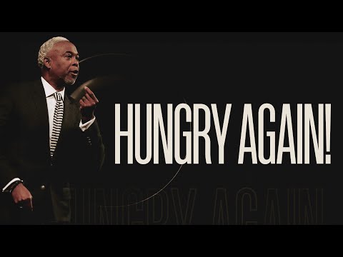 Hungry Again! | Bishop Dale C. Bronner