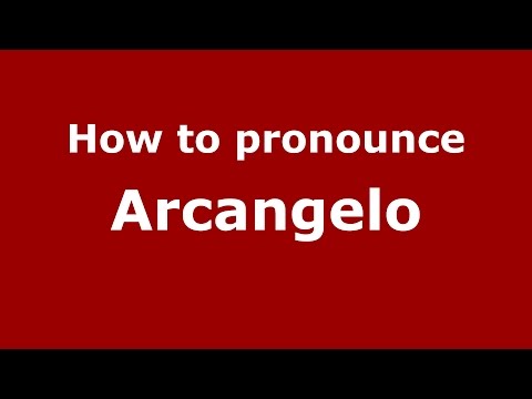 How to pronounce Arcangelo