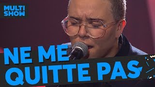 Ne Me Quitte Pas | Maria Gadú | Música Boa Ao Vivo | Música Multishow