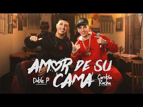 Doble P x Cumbia Rocha - Amor de su cama (Video Oficial)